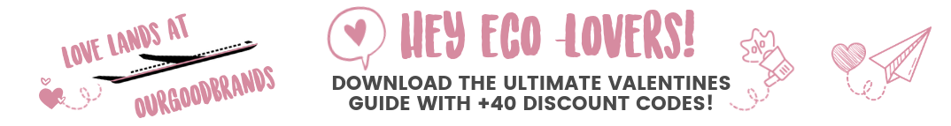 Valentines Guide eco-friendly ethical brands ourgoodbrands.com