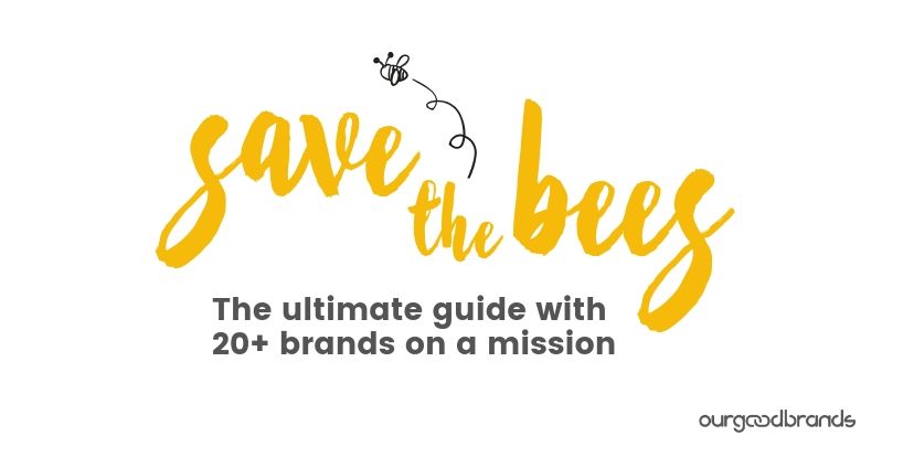 guide save the bees social enterprises ourgoodbrands