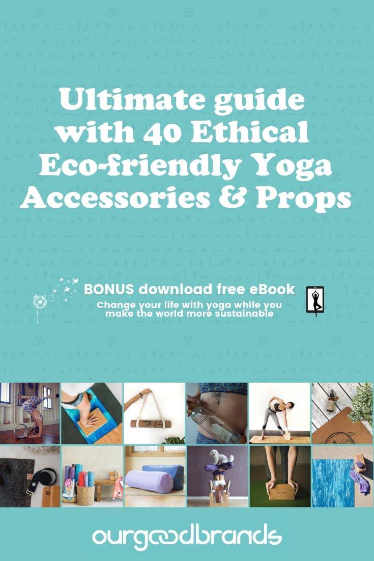 ethical eco-friendly yoga accessories gear props ebook ourgoodbrands
