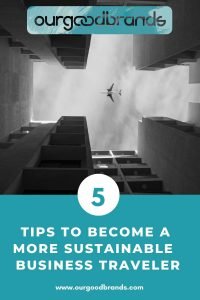 5 Tips to become a more sustainable traveling business person