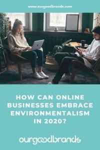 How can online businesses embrace environmentalism in 2020?