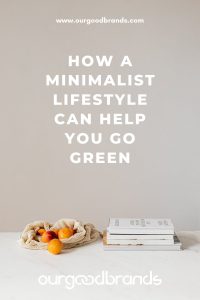 How a Minimalist Lifestyle Can Help You Go Green