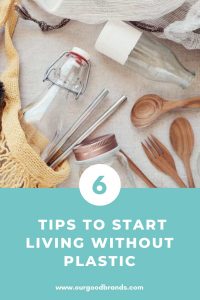 6 Key tips to start living without plastic