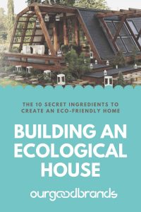 Building an ecological house: 10 things to know