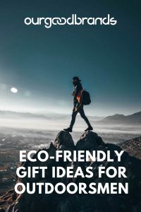 14 Perfect eco-friendly gift ideas for outdoorsmen