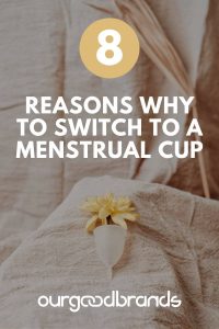 8 Reasons why switching to the menstrual cup is a life-changer