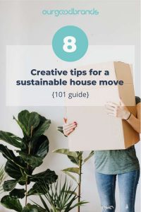8 Creative tips for a sustainable house move