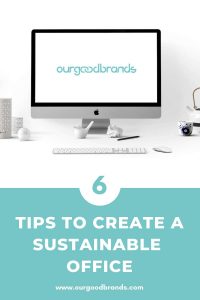 6 Tips to redesign your workplace into a sustainable office