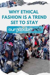 Why ethical fashion is a trend set to stay