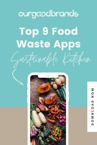 Top 9 food waste apps for a more sustainable kitchen