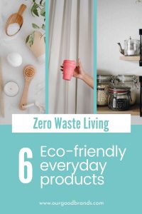 6 Eco-friendly products to kickstart a more conscious life
