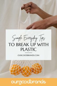 4 Simple everyday tips to break up with plastic