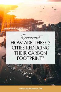 How are these 5 cities reducing their carbon footprint?