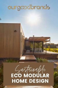 How eco modular home design contributes to a more sustainable architecture